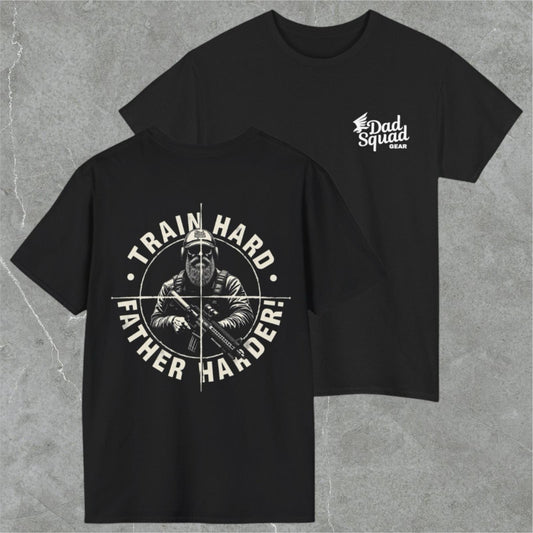 Dad Squad T-Shirt - Train Hard, Father Harder! (Clearance)